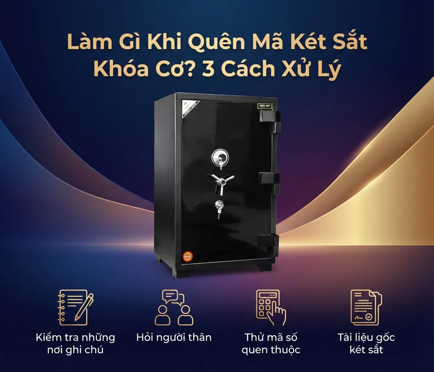 Làm Gì Khi Quên Mã Két Sắt Khóa Cơ? 3 Cách Xử Lý Nhanh Chóng và Hiệu Quả